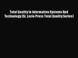 Read Total Quality In Information Systems And Technology (St. Lucie Press Total Quality Series)