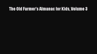 Read The Old Farmer's Almanac for Kids Volume 3 ebook textbooks