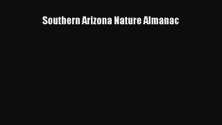 Read Southern Arizona Nature Almanac ebook textbooks