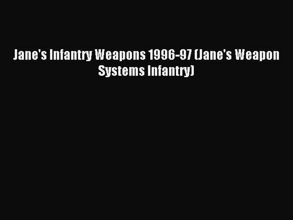 Read Jane's Infantry Weapons 1996-97 (Jane's Weapon Systems Infantry) ebook textbooks