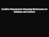 Download Facilities Management: Managing Maintenance for Buildings and Facilities PDF Free