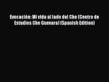 Download Books EvocaciÃ³n: Mi vida al lado del Che (Centro de Estudios Che Guevara) (Spanish