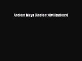 Download Books Ancient Maya (Ancient Civilizations) E-Book Download