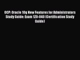 Read OCP: Oracle 10g New Features for Administrators Study Guide: Exam 1Z0-040 (Certification