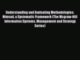 Download Understanding and Evaluating Methodologies: Nimsad a Systematic Framework (The Mcgraw-Hill