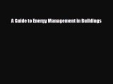 Read A Guide to Energy Management in Buildings Free Books