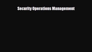 Download Security Operations Management PDF Free