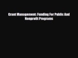 Download Grant Management: Funding For Public And Nonprofit Programs Free Books