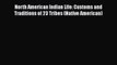 Read Books North American Indian Life: Customs and Traditions of 23 Tribes (Native American)