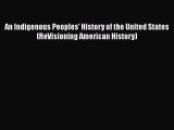 Read Books An Indigenous Peoples' History of the United States (ReVisioning American History)