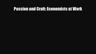 Read Passion and Craft: Economists at Work Free Books