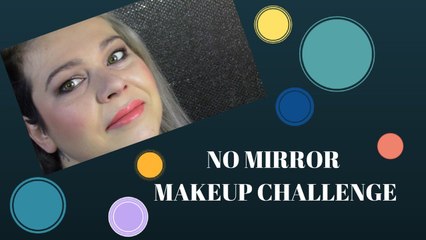 #30giorniconme #6 - NO MIRROR MAKEUP CHALLENGE!