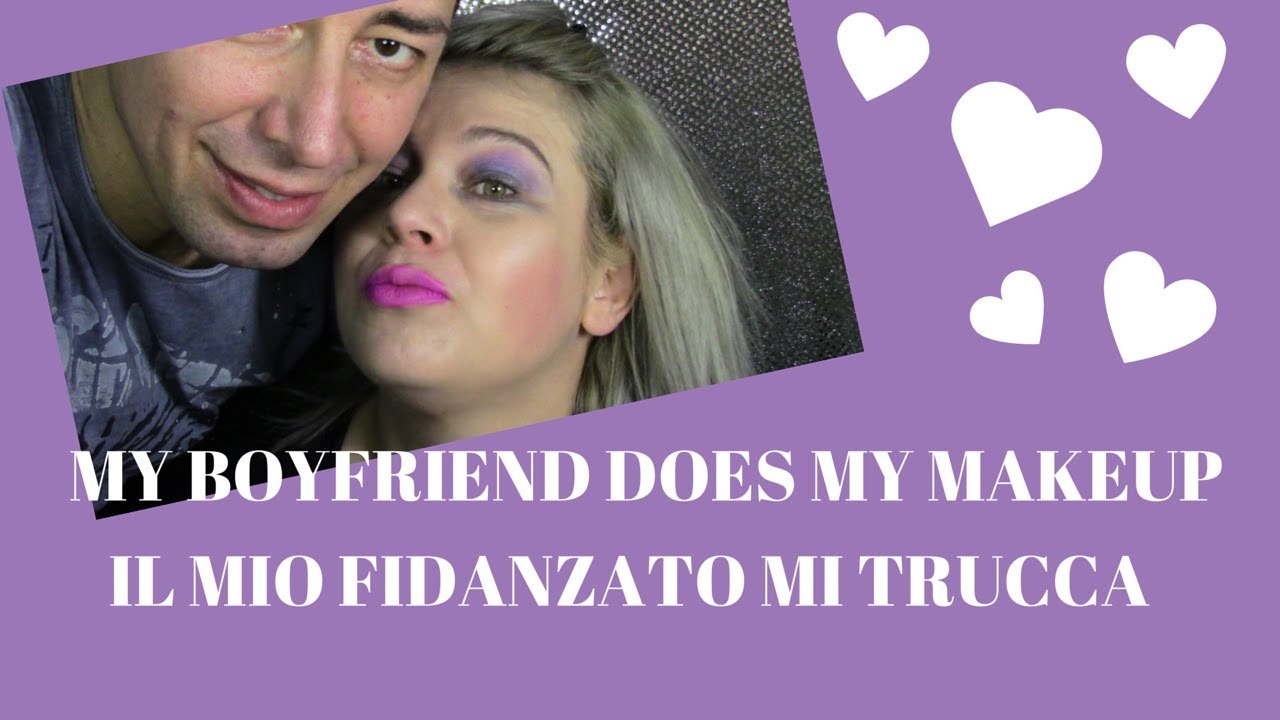 #30giorniconme #7 - My boyfriend does my makeup /Il mio fidanzato mi trucca