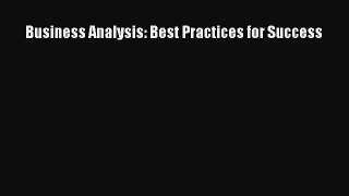 Read Business Analysis: Best Practices for Success Free Books