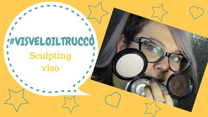 #VISVELOILTRUCCO Sculpting viso : prodotti e loro utilizzo