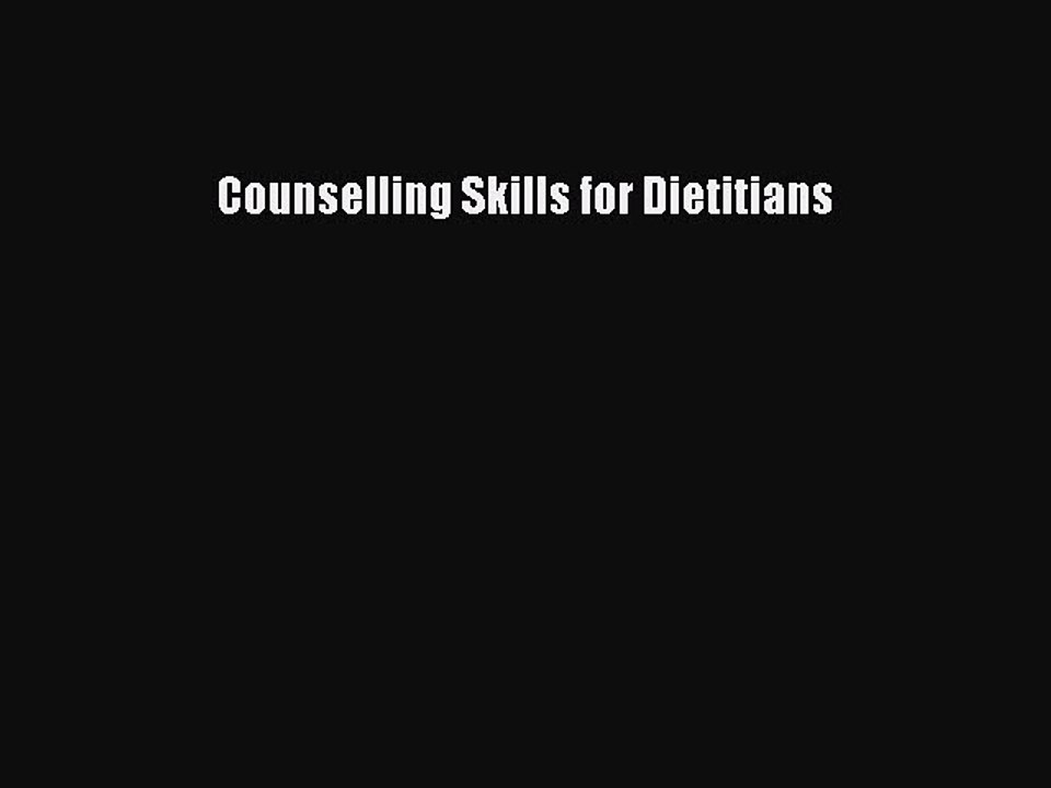 Read Counselling Skills for Dietitians Ebook Free