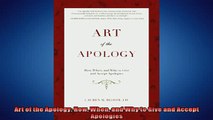 FREE DOWNLOAD  Art of the Apology How When and Why to Give and Accept Apologies  DOWNLOAD ONLINE
