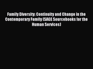 Download Family Diversity: Continuity and Change in the Contemporary Family (SAGE Sourcebooks