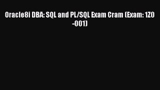 Download Oracle8i DBA: SQL and PL/SQL Exam Cram (Exam: 1Z0-001) Ebook Free