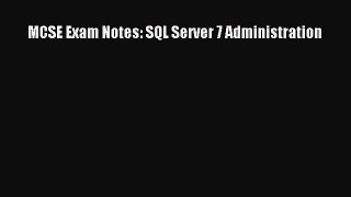 Read MCSE Exam Notes: SQL Server 7 Administration Ebook Free