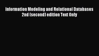 Read Information Modeling and Relational Databases 2nd (second) edition Text Only Ebook Free