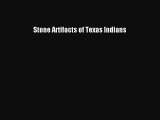 Download Books Stone Artifacts of Texas Indians E-Book Free
