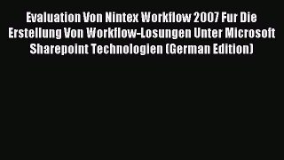 Read Evaluation Von Nintex Workflow 2007 Fur Die Erstellung Von Workflow-Losungen Unter Microsoft