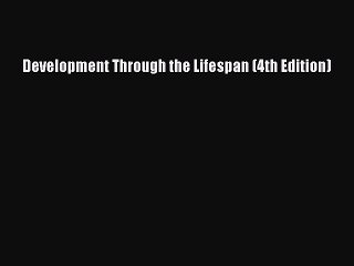 [Download] Development Through the Lifespan (4th Edition) PDF Online
