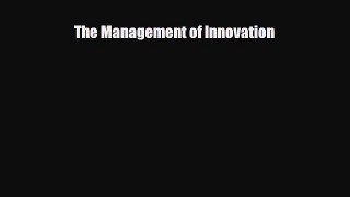 Read The Management of Innovation Free Books