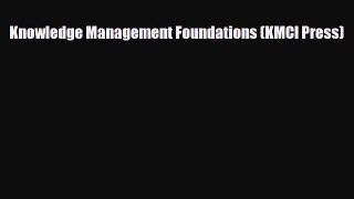 PDF Knowledge Management Foundations (KMCI Press) Book Online