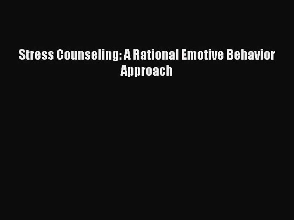 Download Stress Counseling: A Rational Emotive Behavior Approach Ebook Free