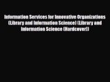 Read Information Services for Innovative Organizations (Library and Information Science) (Library