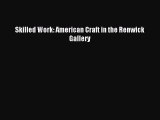 Read Skilled Work: American Craft in the Renwick Gallery ebook textbooks