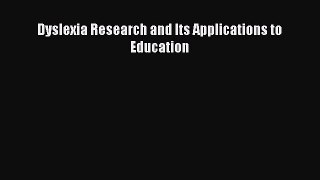 Download Dyslexia Research and Its Applications to Education PDF Free