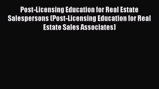 Read Post-Licensing Education for Real Estate Salespersons (Post-Licensing Education for Real