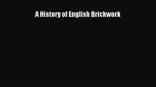 [PDF] A History of English Brickwork [Read] Full Ebook