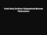 [PDF] Frank Gehry Architect (Guggenheim Museum Publications) [Download] Full Ebook