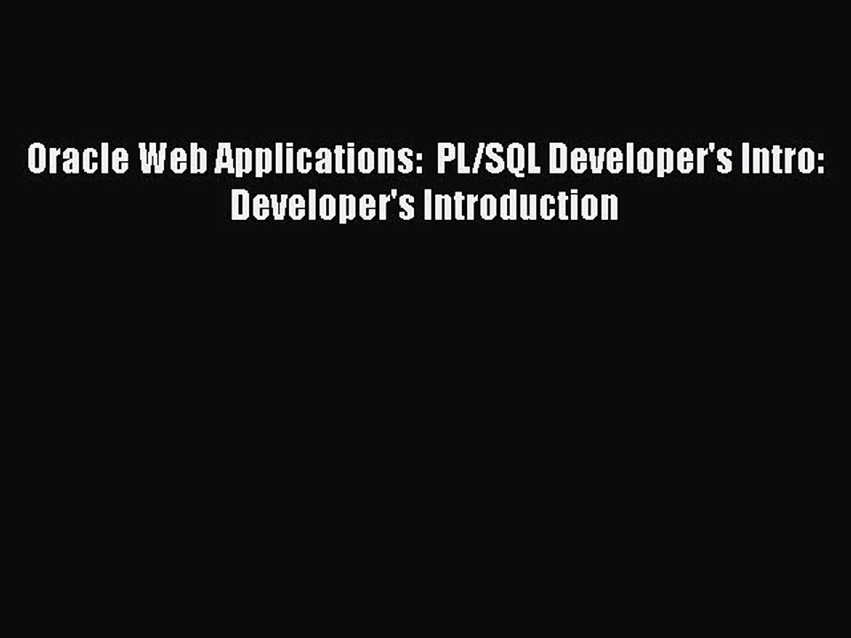 Download Oracle Web Applications:  PL/SQL Developer's Intro: Developer's Introduction Ebook