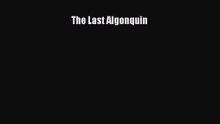 Read Books The Last Algonquin ebook textbooks