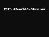 Read ASP.NET   SQL Server Web Site Selected Cases Ebook Free