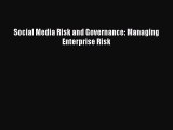 Download Social Media Risk and Governance: Managing Enterprise Risk Ebook Free