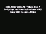 Read MCAD/MCSE/MCDBA 70-229 Exam Cram 2: Designing & Implementing Databases w/SQL Server 2000
