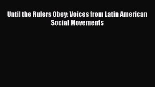 Download Books Until the Rulers Obey: Voices from Latin American Social Movements Ebook PDF