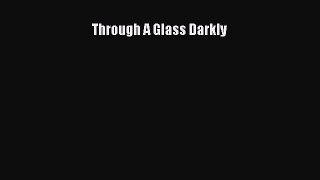 Download Books Through A Glass Darkly Ebook PDF