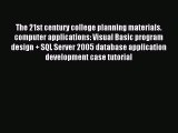 Read The 21st century college planning materials. computer applications: Visual Basic program