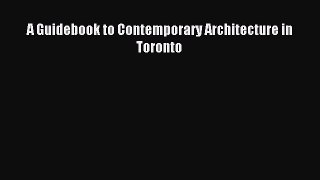 [PDF] A Guidebook to Contemporary Architecture in Toronto [Read] Online