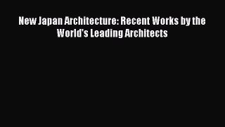 [PDF] New Japan Architecture: Recent Works by the World's Leading Architects [Download] Full