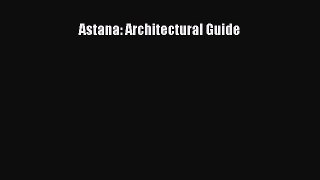 [PDF] Astana: Architectural Guide [Read] Online