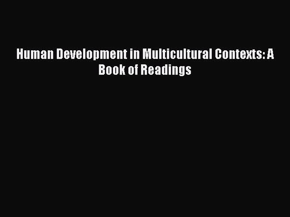 [Download] Human Development in Multicultural Contexts: A Book of Readings PDF Free