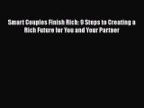 Download Smart Couples Finish Rich: 9 Steps to Creating a Rich Future for You and Your Partner